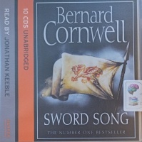 Sword Song written by Bernard Cornwell performed by Jonathan Keeble on Audio CD (Unabridged)